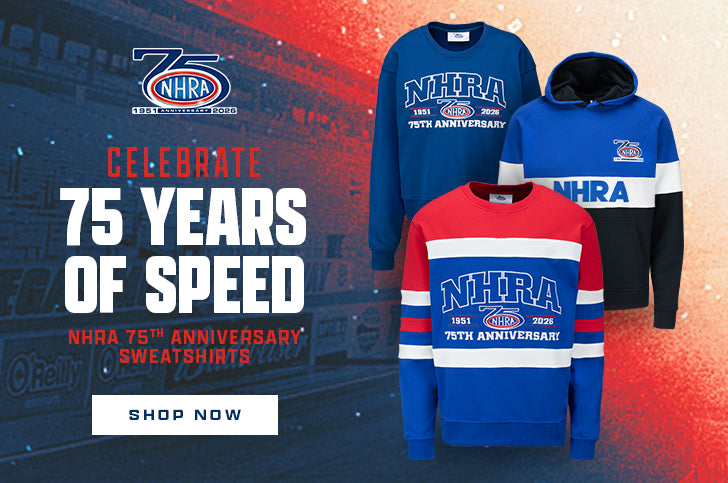 CELEBRATE 75 YEARS OF SPEED | NHRA 75TH ANNIVERSARY SWEATSHIRTS | SHOP NOW