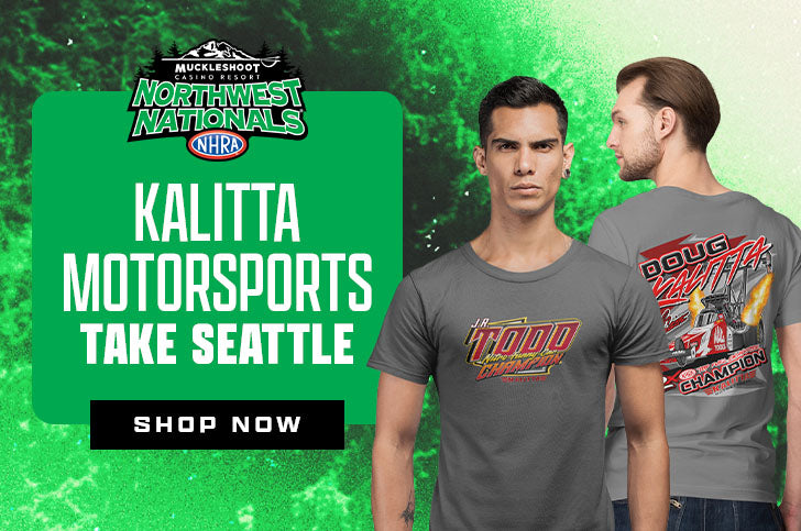 Kalitta Motorsports Take Seattle SHOP NOW