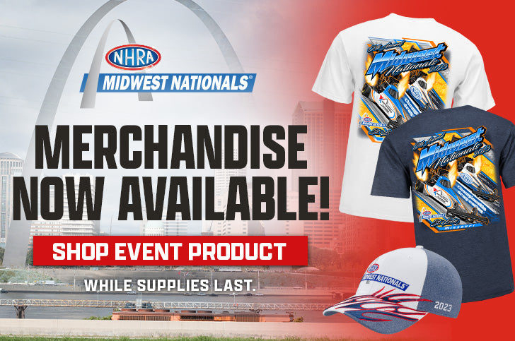 NHRA Midwest Nationals Now Available! SHOP NOW WHILE SUPPLIES LAST