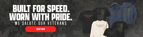 Built For Speed. Warn with Pride. We Salute Our Veterans. SHOP NOW