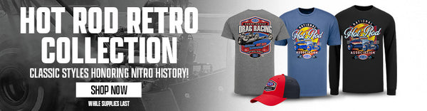 Hot Rod Retro Collection Classic Styles Honoring Nitro History! SHOP NOW WHILE SUPPLIES LAST