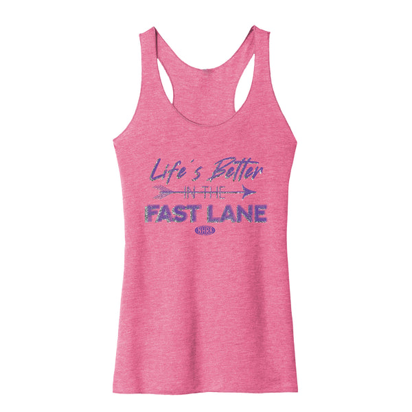 Ladies Life's Better in the Fast Lane Tank in Pink - Front View