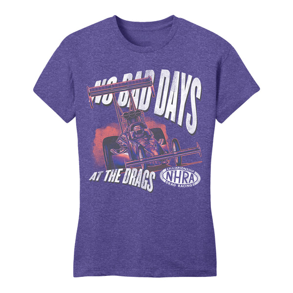 Ladies No Bad Days At The Drags T-Shirt - Front View